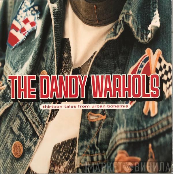  The Dandy Warhols  - Thirteen Tales From Urban Bohemia