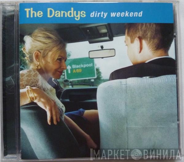 The Dandys - Dirty Weekend