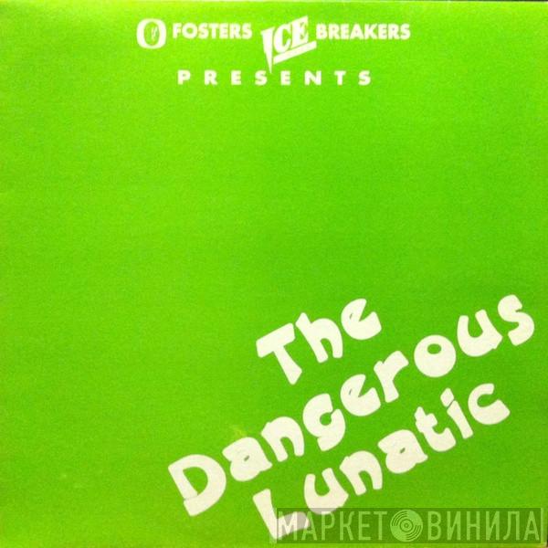 The Dangerous Lunatic - Dangerous Lunatic