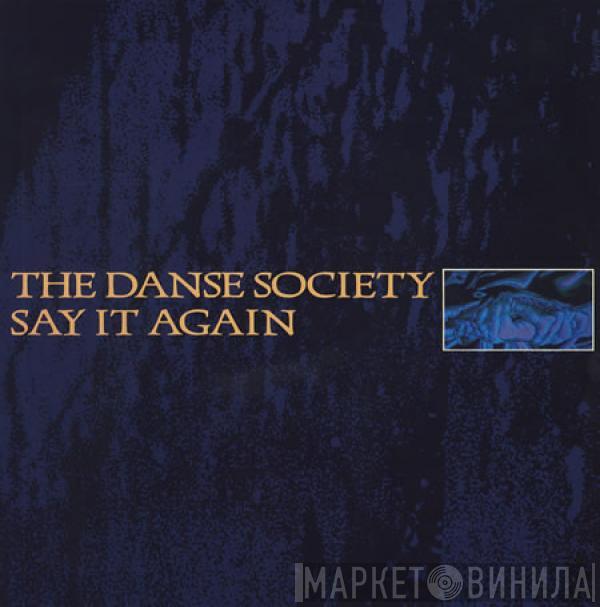 The Danse Society - Say It Again