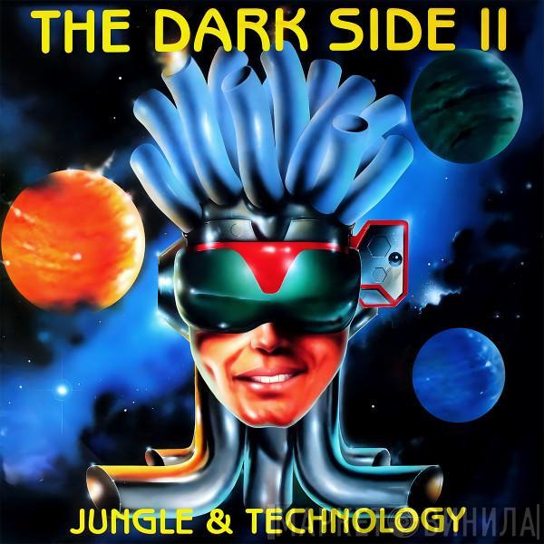  - The Dark Side II (Jungle & Technology)