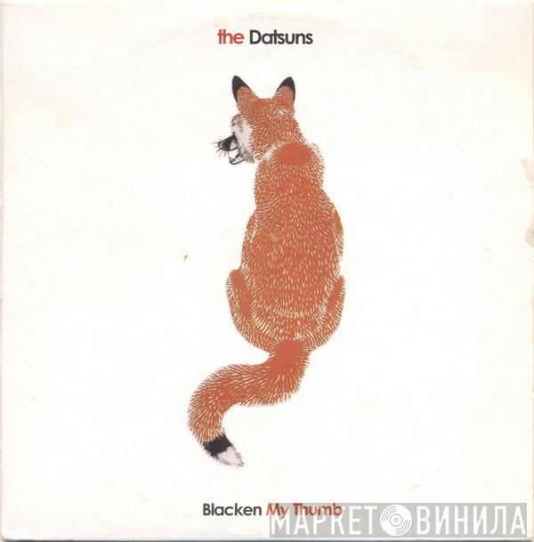 The Datsuns - Blacken My Thumb