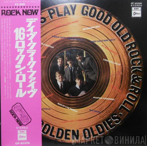  The Dave Clark Five  - Play Good Old Rock  & Roll - 16 Golden Oldies