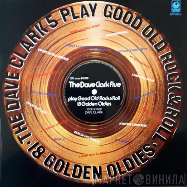  The Dave Clark Five  - Play Good Old Rock  & Roll - 18 Golden Oldies