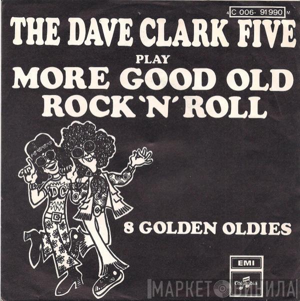 The Dave Clark Five - Play More Good Old Rock 'N' Roll