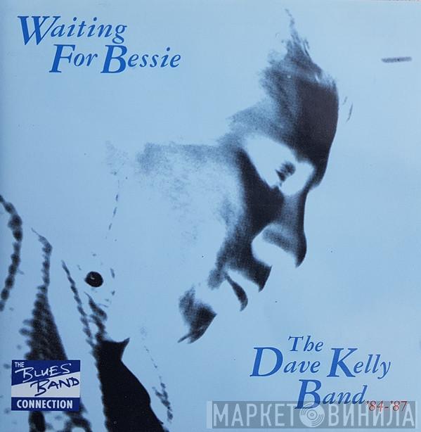 The Dave Kelly Band - Waiting For Bessie