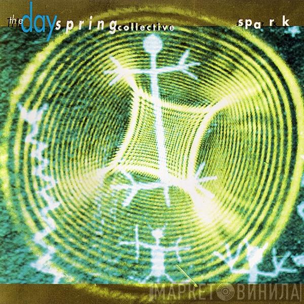  The Dayspring Collective  - Spark