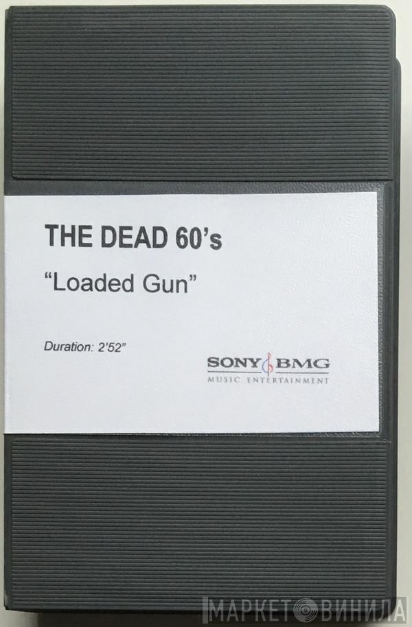  The Dead 60s  - Loaded Gun
