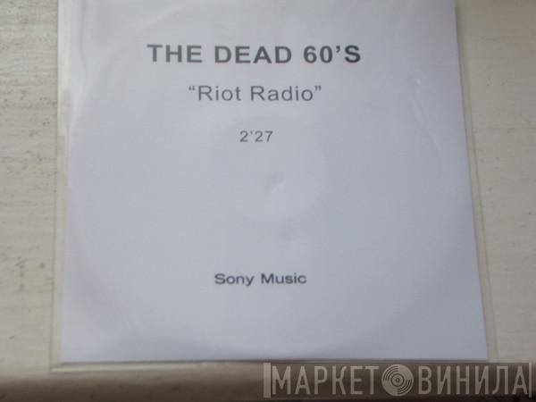  The Dead 60s  - Riot Radio