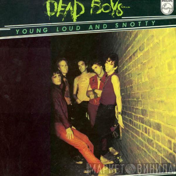  The Dead Boys  - Young Loud And Snotty