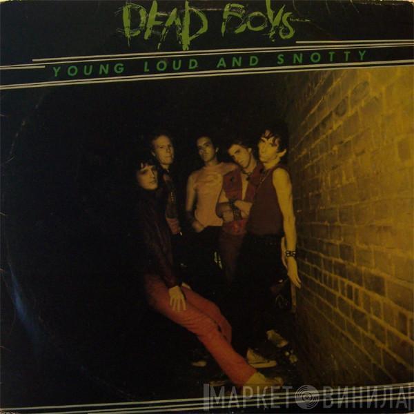  The Dead Boys  - Young Loud And Snotty