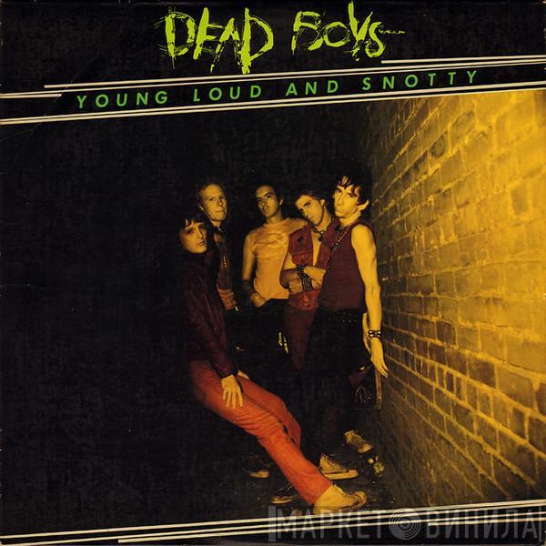  The Dead Boys  - Young Loud And Snotty
