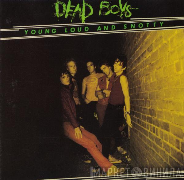 The Dead Boys  - Young Loud And Snotty