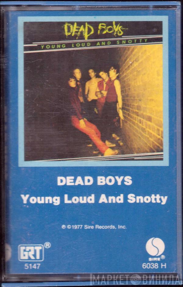  The Dead Boys  - Young Loud And Snotty