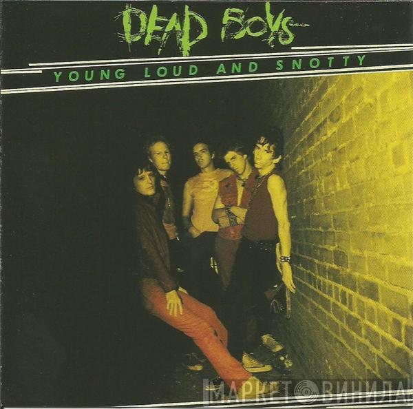  The Dead Boys  - Young Loud And Snotty
