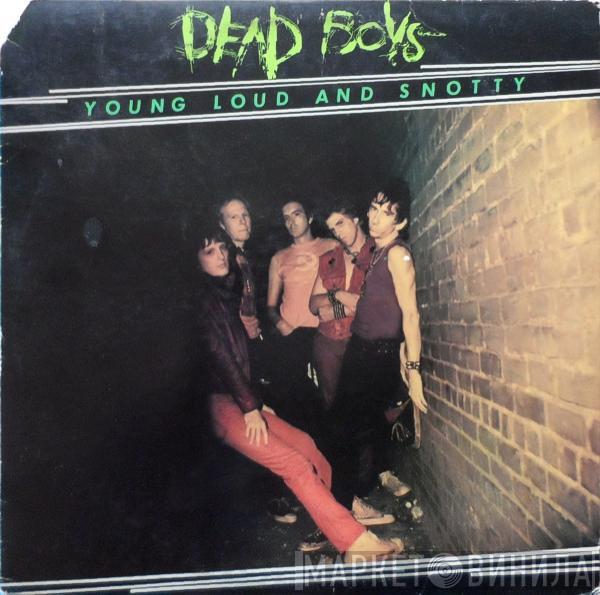  The Dead Boys  - Young Loud And Snotty