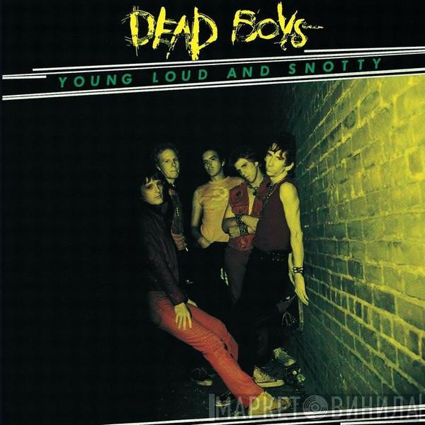  The Dead Boys  - Young Loud And Snotty