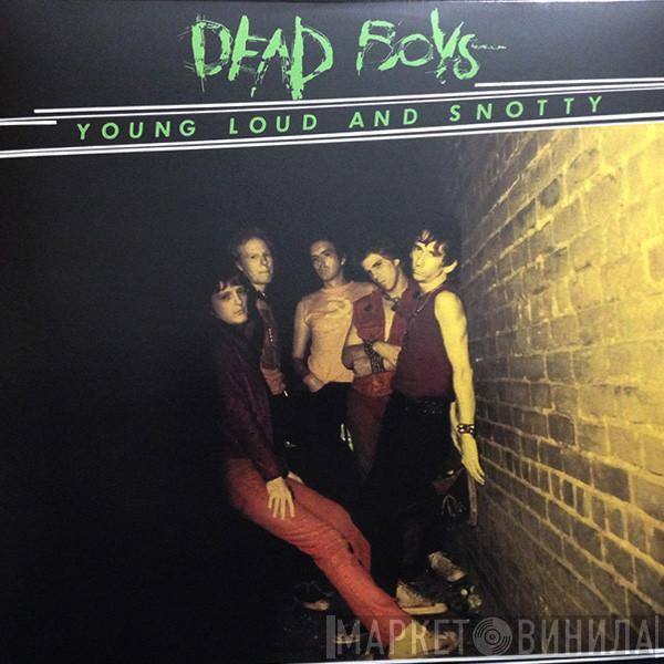 The Dead Boys - Young Loud And Snotty