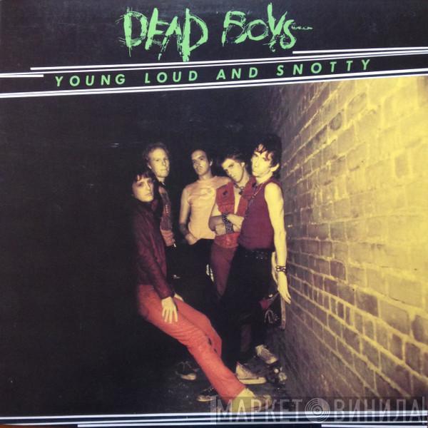  The Dead Boys  - Young Loud And Snotty