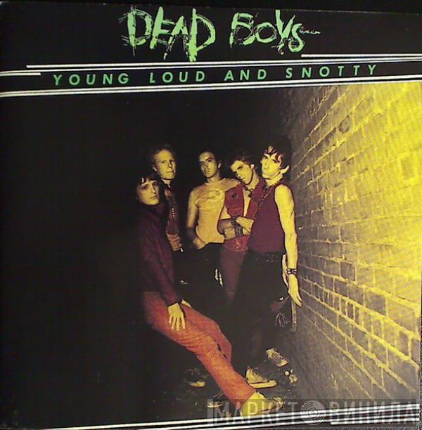  The Dead Boys  - Young Loud And Snotty