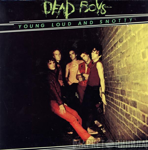  The Dead Boys  - Young Loud And Snotty