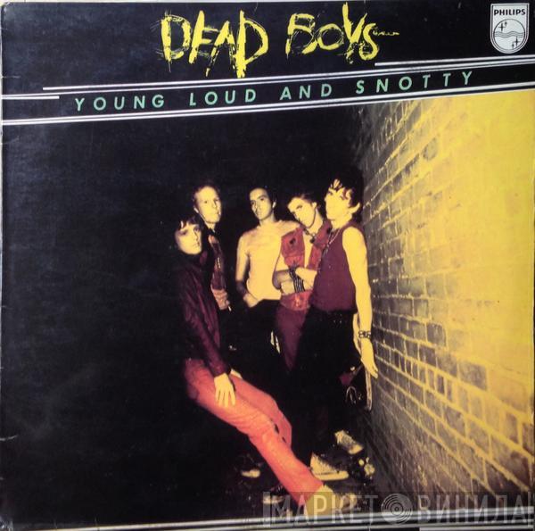  The Dead Boys  - Young Loud And Snotty