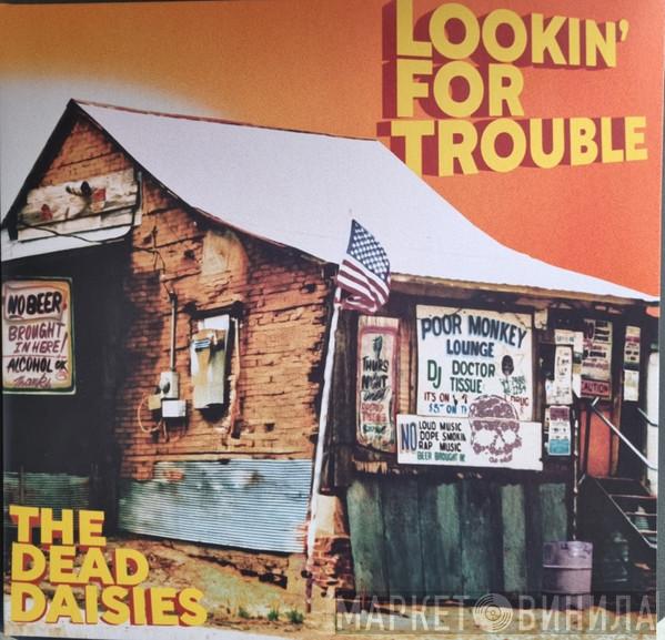 The Dead Daisies - Lookin' For Trouble
