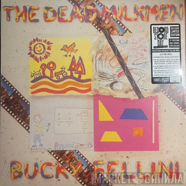 The Dead Milkmen - Bucky Fellini