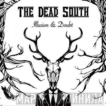 The Dead South - Illusion & Doubt