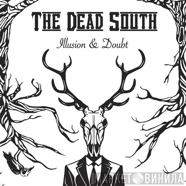  The Dead South  - Illusion & Doubt