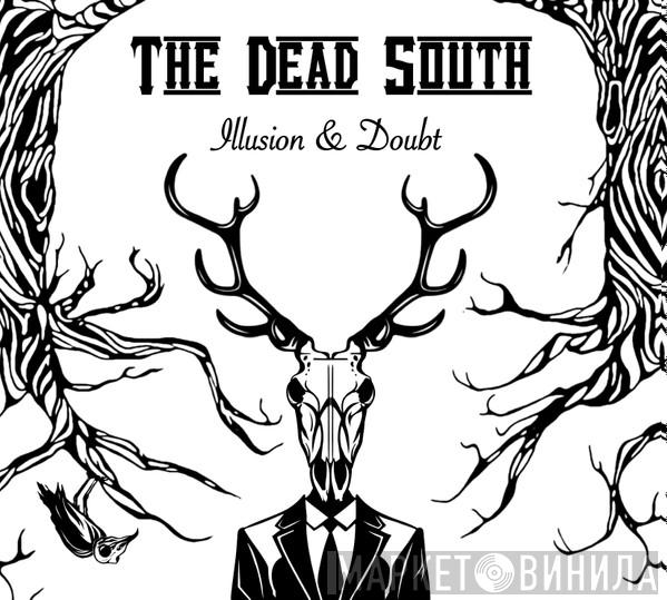  The Dead South  - Illusion & Doubt