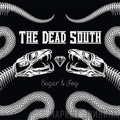 The Dead South - Sugar & Joy