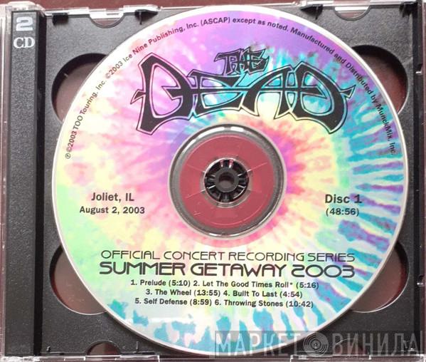  The Dead   - Summer Getaway 2003, Joliet, IL August 2, 2003