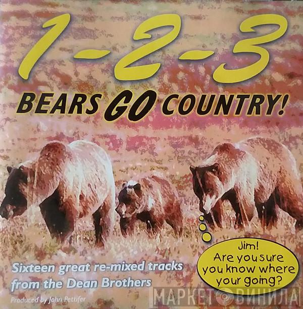 The Dean Brothers - 1-2-3 Bears Go Country!