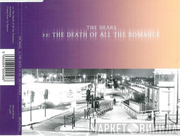 The Dears - 22: The Death Of All The Romance