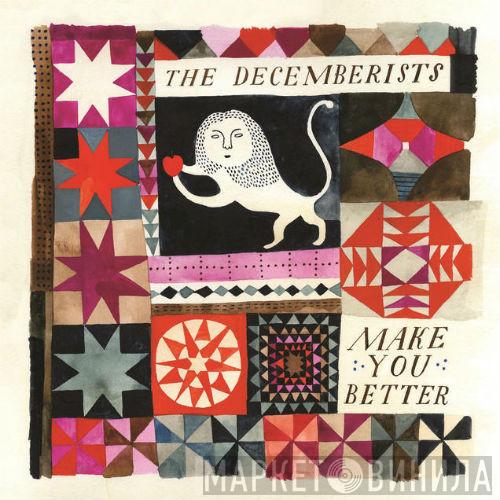 The Decemberists - Make You Better