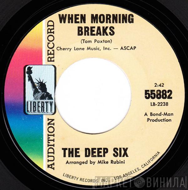 The Deep Six - When Morning Breaks