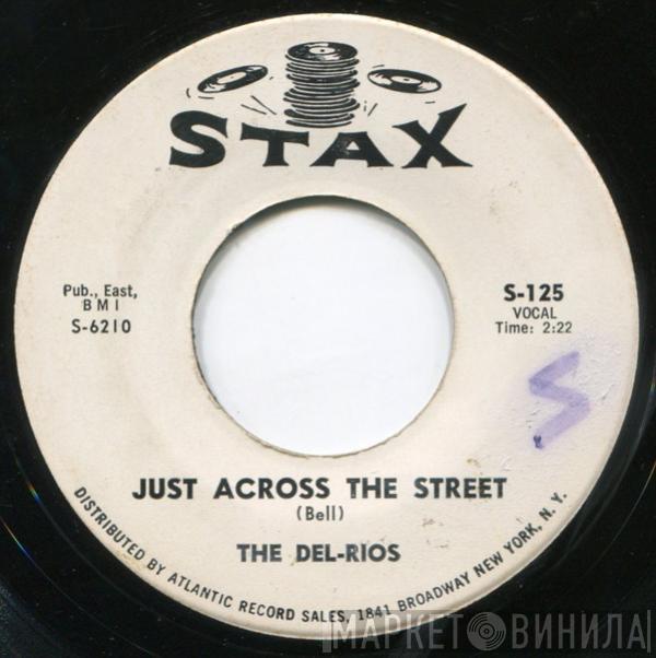 The Del-Rios - Just Across The Street / There's A Love