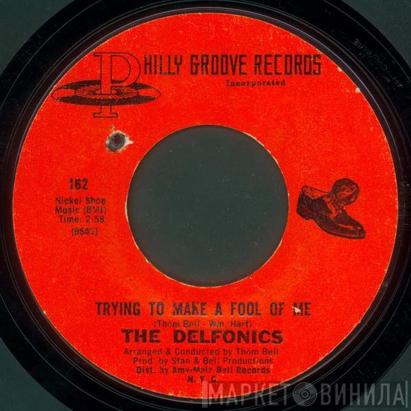  The Delfonics  - Trying To Make A Fool Of Me / Baby I Love You