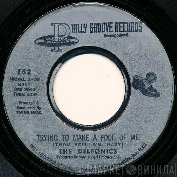  The Delfonics  - Trying To Make A Fool Of Me / Baby I Love You