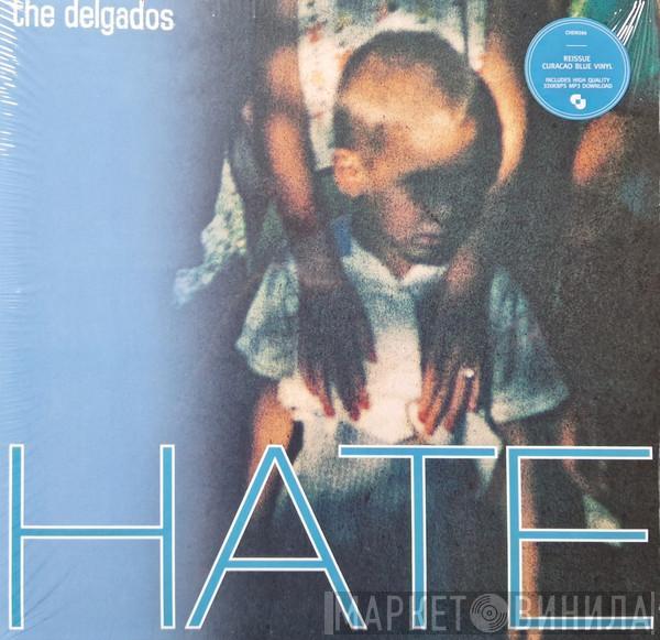 The Delgados - Hate
