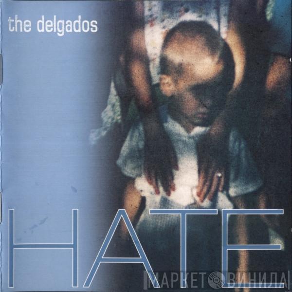  The Delgados  - Hate