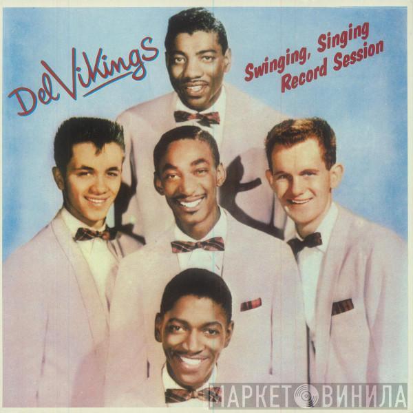 The Dell-Vikings - Swinging, Singing Record Session