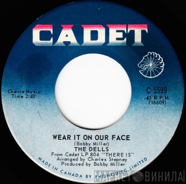  The Dells  - Wear It On Our Face / Please Don't Change Me Now