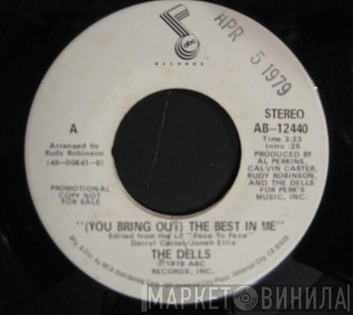  The Dells  - (You Bring Out) The Best In Me