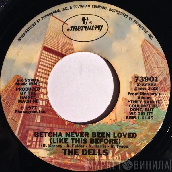 The Dells - Betcha Never Been Loved (Like This Before)