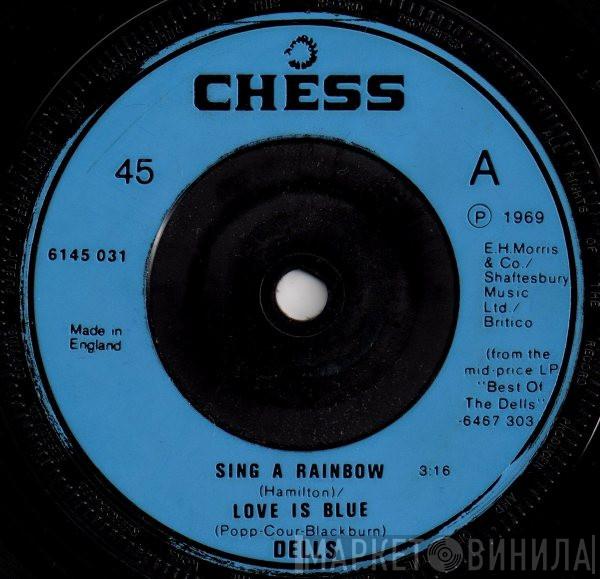 The Dells - Sing A Rainbow / Love Is Blue