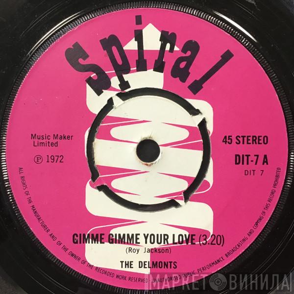 The Delmonts  - Gimme Gimme Your Love