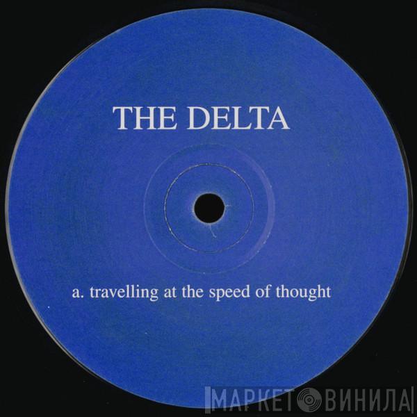 The Delta - Travelling At The Speed Of Thought