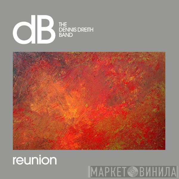 The Dennis Dreith Band - Reunion